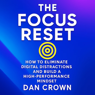 The Focus Reset – omslag til lydbogen af Dan Crown