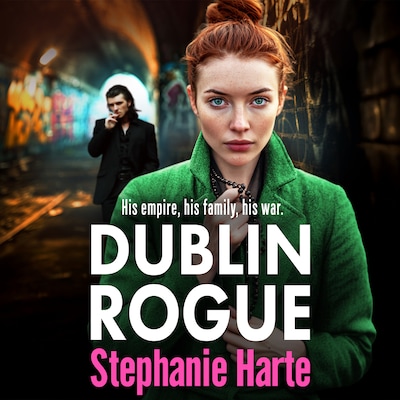 Dublin Rogue - The O'Connors - A gripping NEW gangland crime thriller packed with action, family drama and betrayal, Book 1 (Unabridged) – omslag til lydbogen af Stephanie Harte