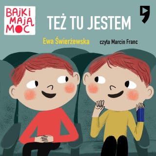 Też tu jestem. Bajki mają moc – okładka audiobooka, autor Ewa Świerżewska