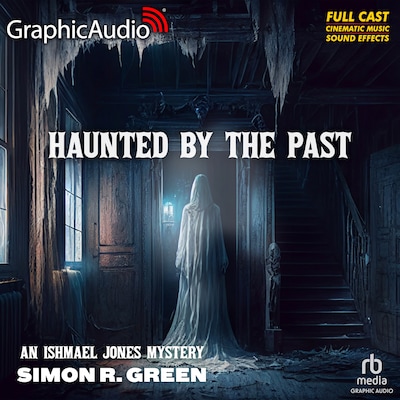 Haunted By The Past [Dramatized Adaptation] – omslag til lydbogen af Simon R. Green