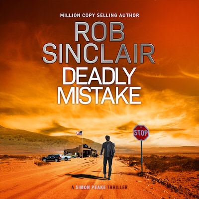 Deadly Mistake - Simon Peake Thrillers, Book 2 (Unabridged) – omslag til lydbogen af Rob Sinclair