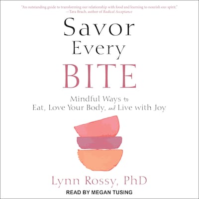Savor Every Bite – omslag til lydbogen af Lynn Rossy, PhD