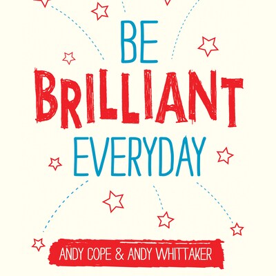 Be Brilliant Every Day – omslag til lydbogen af Dr. Andy Cope, Andy Whittaker