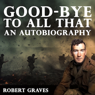 Good-Bye to All That: An Autobiography