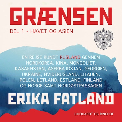 Grænsen del 1 - Havet og Asien – omslag til lydbogen af Erika Fatland