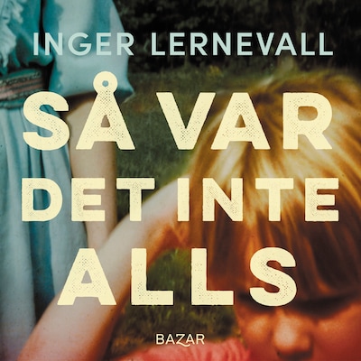 Så var det inte alls – omslag till ljudboken av Inger Lernevall