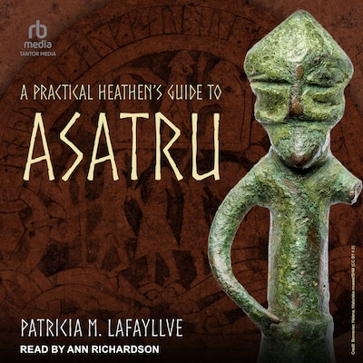 A Practical Heathen's Guide to Asatru – omslag til lydbogen af Patricia M. Lafayllve