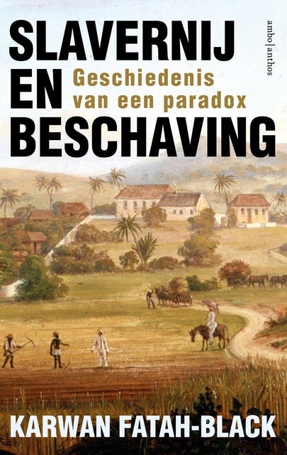 Slavernij en beschaving: Geschiedenis van een paradox