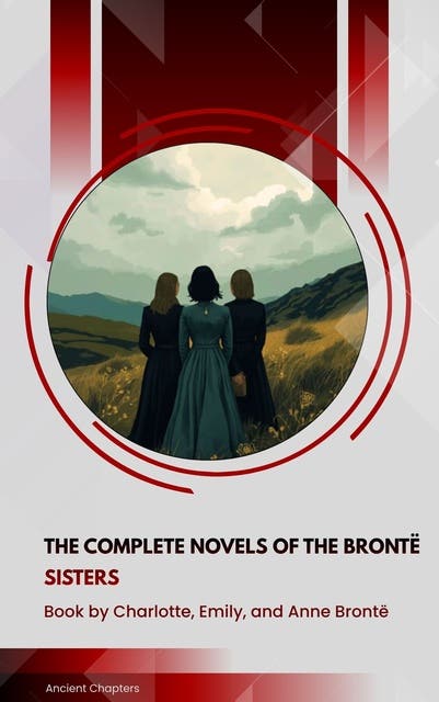 The complete novels of the Brontë sisters – omslag til lydbogen af Charlotte Brontë, Emily Brontë, Anne Brontë