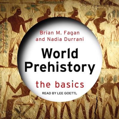 World Prehistory – omslag til lydbogen af Brian M. Fagan, Nadia Durrani
