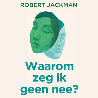 Waarom zeg ik geen nee?: Kom op voor jezelf, heel je vermogen om grenzen te stellen – omslag van het luisterboek van Robert Jackman