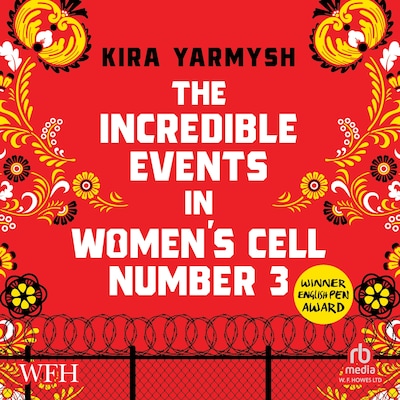 The Incredible Events in Women's Cell Number 3 – omslag til lydbogen af Kira Yarmysh