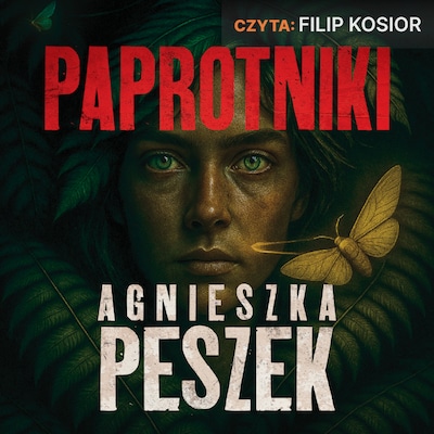 Paprotniki – okładka audiobooka, autor Agnieszka Peszek