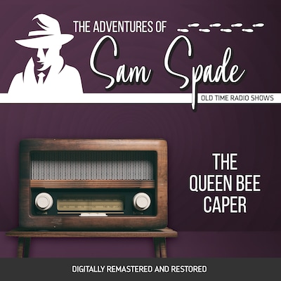 The Adventures of Sam Spade: The Queen Bee Caper