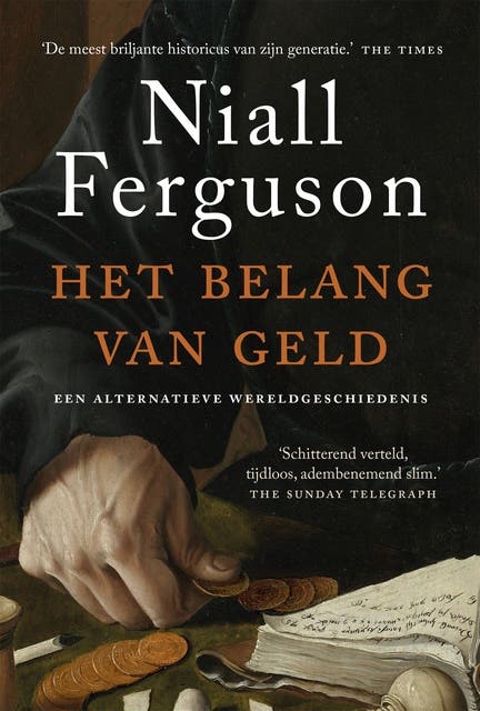 Het belang van geld: Een alternatieve wereldgeschiedenis