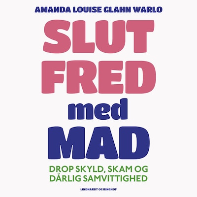 Slut fred med mad – omslag til lydbogen af Amanda Louise Glahn Warlo