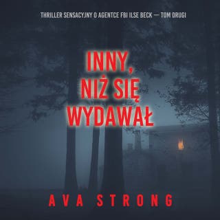 Inny, niż się wydawał (Thriller sensacyjny o agentce FBI Ilse Beck — Tom drugi) – okładka audiobooka, autor Ava Strong