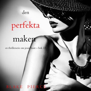 Den perfekta maken (En thrillerserie om Jessie Hunt – Bok 22) – omslag till ljudboken av Blake Pierce