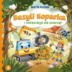 Bazyli Koparka i restauracja dla zwierząt – okładka audiobooka, autor Marta Koźlak