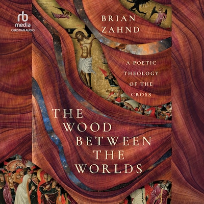 The Wood Between the Worlds – omslag til lydbogen af Brian Zahnd