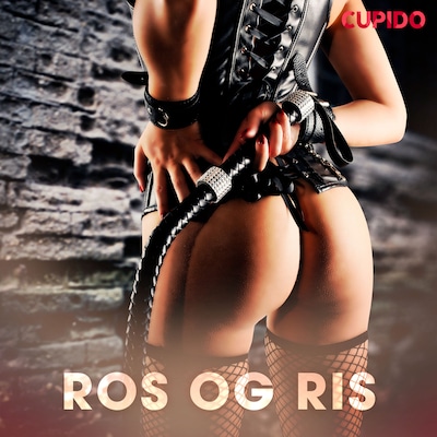 Ros og ris – omslag til lydbogen af Cupido And Others