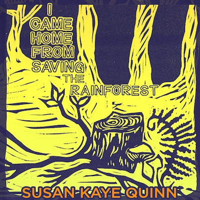 I Came Home From Saving the Rainforest