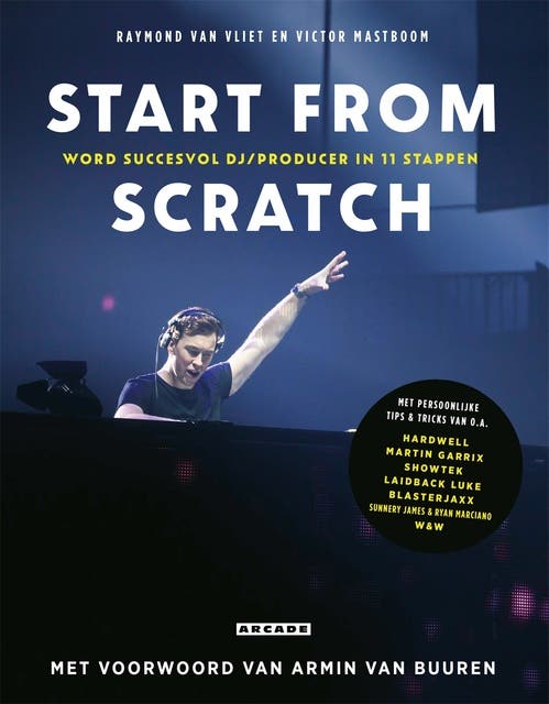 Start from scratch: Word succesvol dj/producer in 11 stappen – omslag van het luisterboek van Raymond van Vliet,Victor Mastboom