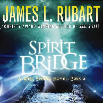 Spirit Bridge – okładka audiobooka, autor James L. Rubart