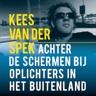 Achter de schermen bij Oplichters in het buitenland – omslag van het luisterboek van Kees van der Spek