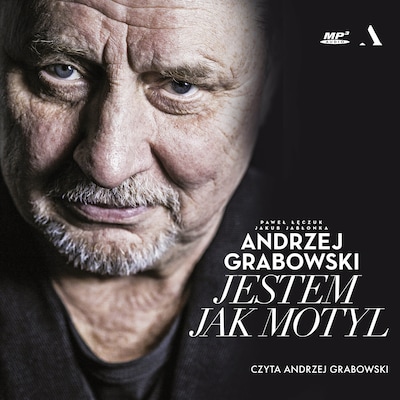 Andrzej Grabowski: Jestem jak motyl – okładka audiobooka, autor Grabowski Andrzej, Jabłonka Jakub, Łęczuk Paweł