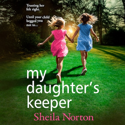My Daughter's Keeper - The utterly heartbreaking family drama from Sheila Norton for 2026 (Unabridged) – omslag til lydbogen af Sheila Norton