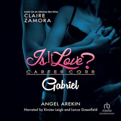 Is It Love? Carter Corp. Gabriel – omslag til lydbogen af Angel Arekin, Claire Zamora