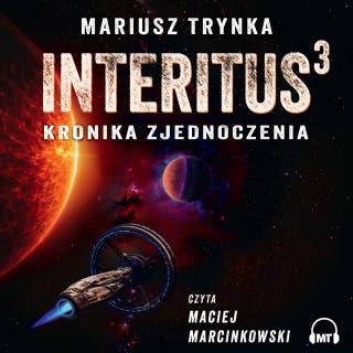 INTERITUS 3: Kronika zjednoczenia – okładka audiobooka, autor Mariusz Trynka