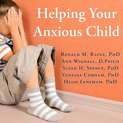 Helping Your Anxious Child – omslag til lydbogen af Ronald M. Rapee, PhD, Ann Wignall, D.Psych, Susan H. Spence, PhD