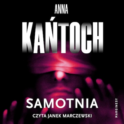 Samotnia – okładka audiobooka, autor Anna Kańtoch