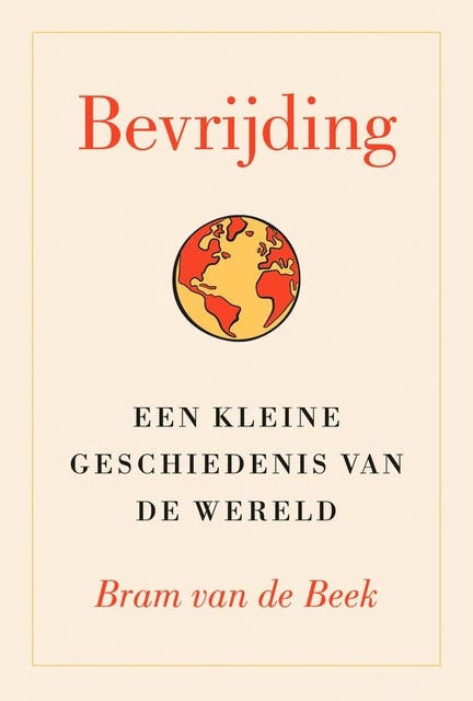 Bevrijding: Een kleine geschiedenis van de wereld – omslag van het luisterboek van Bram van de Beek