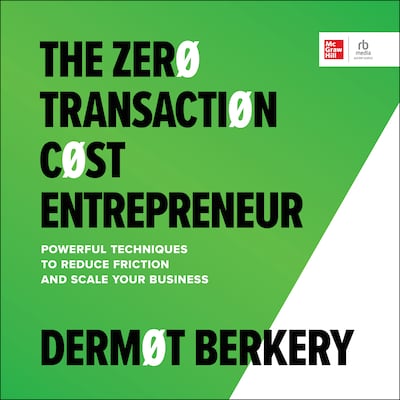 The Zero Transaction Cost Entrepreneur – omslag til lydbogen af Dermot Berkery