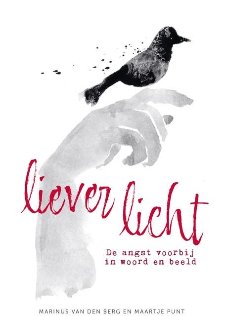 Liever licht: De angst voorbij in woord en beeld – omslag van het luisterboek van Maartje Punt,Marinus van den Berg