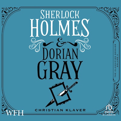 The Classified Dossier - Sherlock Holmes and Dorian Gray