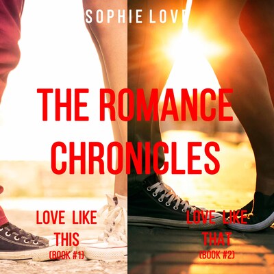 The Romance Chronicles Bundle (Books 1 and 2) – omslag til lydbogen af Sophie Love