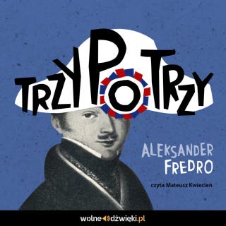 Trzy po trzy – okładka audiobooka, autor Aleksander Fredro