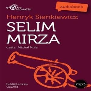 Selim Mirza – okładka audiobooka, autor Henryk Sienkiewicz