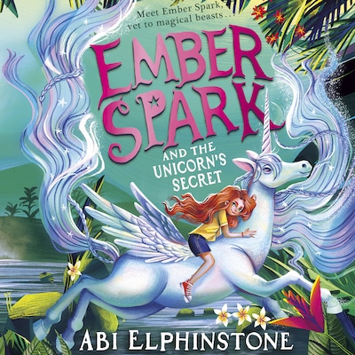 Ember Spark and the Unicorn's Secret – omslag til lydbogen af Abi Elphinstone