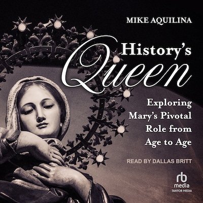 History's Queen – omslag til lydbogen af Mike Aquilina