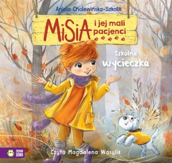 Misia i jej mali pacjenci. Szkolna wycieczka – okładka audiobooka, autor Aniela Cholewińska-Szkolik