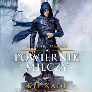 Powiernik mieczy – okładka audiobooka, autor Kel Kade