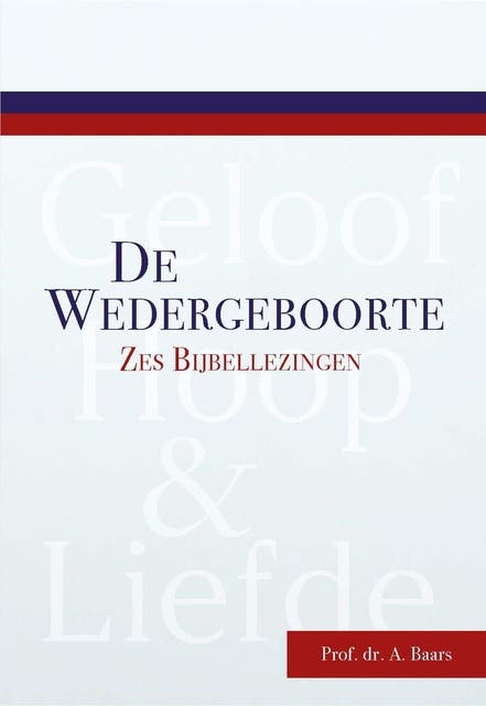De wedergeboorte: Zes Bijbellezingen – omslag van het luisterboek van Prof. Dr. A Baars