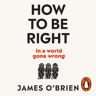 How To Be Right – omslag til lydbogen af James O'Brien