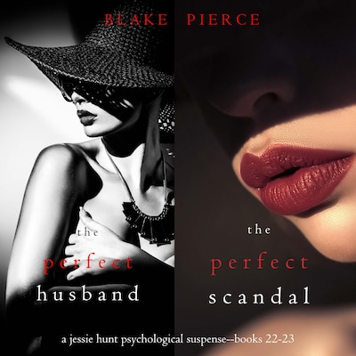 Jessie Hunt Psychological Suspense Bundle: The Perfect Husband (#22) and The Perfect Scandal (#23) – omslag til lydbogen af Blake Pierce
