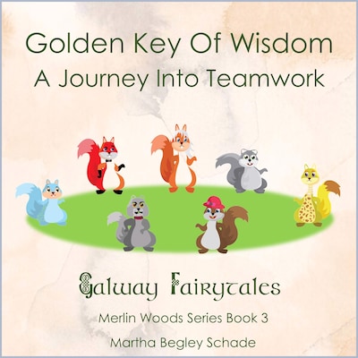 Golden Key Of Wisdom. A Journey Into Teamwork – okładka audiobooka, autor Martha Begley Schade